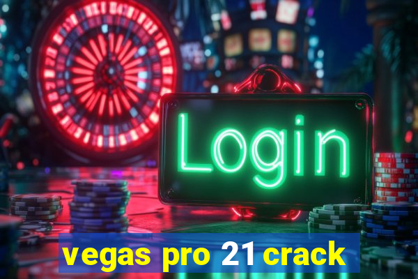 vegas pro 21 crack